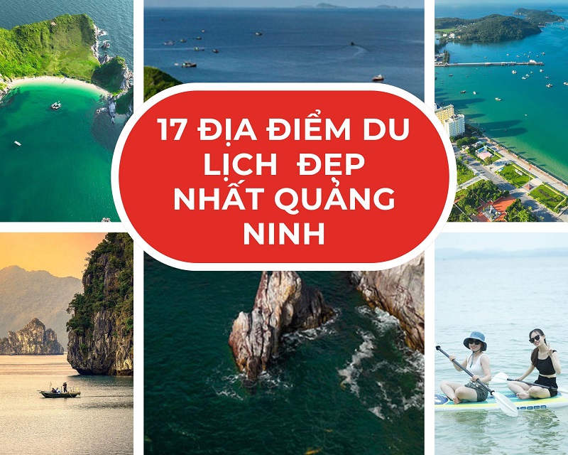 17 Địa Điểm Du Lịch Đẹp Nhất ở Quảng Ninh